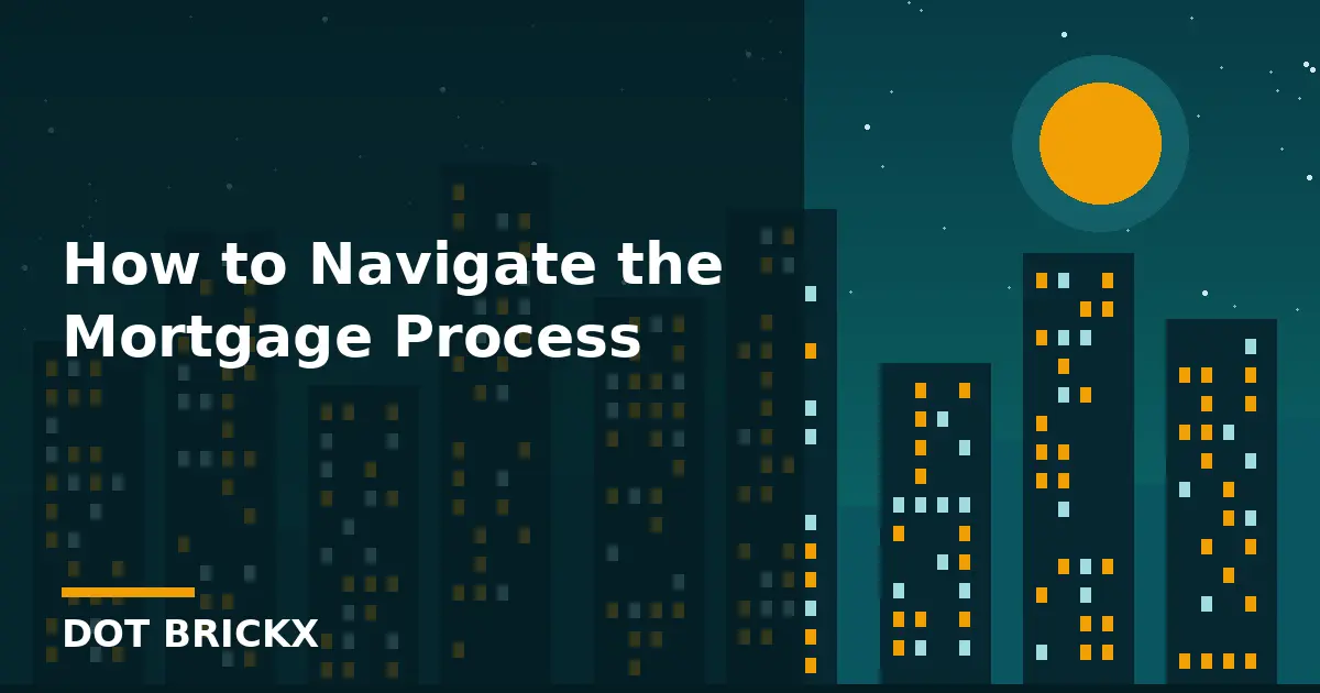 How to Navigate the Mortgage Process