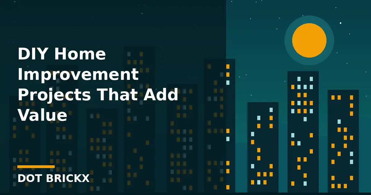 DIY Home Improvement Projects That Add Value