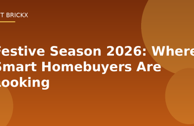 Festive Season 2026: Where Smart Homebuyers Are Looking